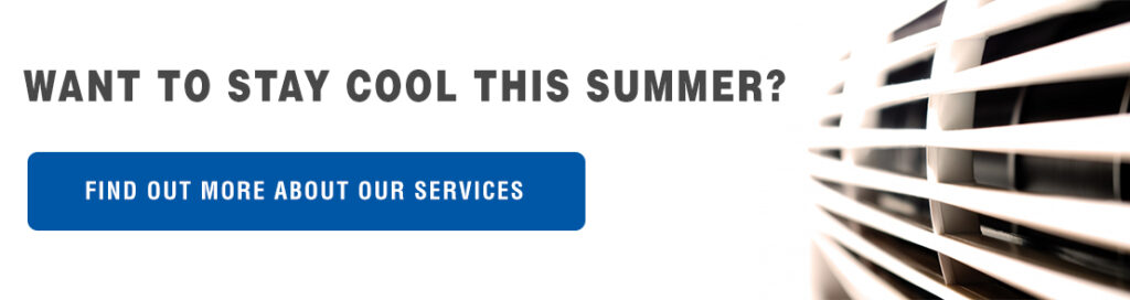 Want to stay cool this summer? Find out more about our services